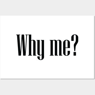 Why me? Posters and Art